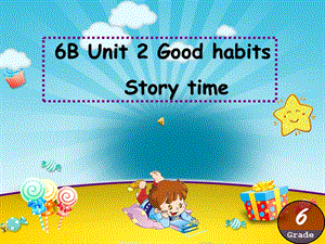 蘇教譯林版六下英語Unit 2《Good habits》第1課時公開課課件（江蘇高老師市級優課）.ppt