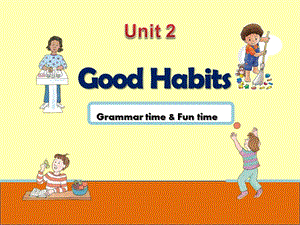 蘇教譯林版六下英語Unit 2《Good habits》第2課時公開課課件（江蘇吳老師市級優課）.ppt