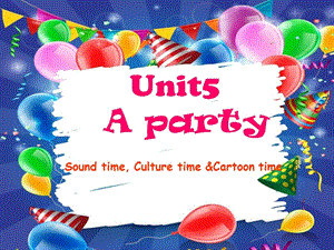 蘇教譯林版六下英語Unit5Aparty第3課時公開課課件（江蘇陳老師部級優課）.ppt