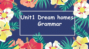 譯林版七年級下冊英語Unit 1 Dream homes Grammar課件（四川部級優(yōu)課）.pptx