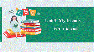 人教PEP版4上：Unit3MyfriendsAletstalk課件.pptx