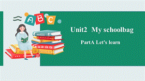 人教PEP版4上：Unit 2 My schoolbag A Let''s learn 課件.pptx
