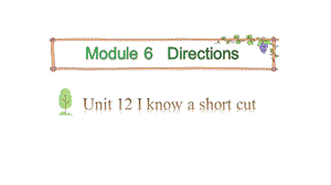 教科版五年級下冊英語課件-Module6DirectionsUnit12IknowashortcutPeriod2(共19張PPT).pptx