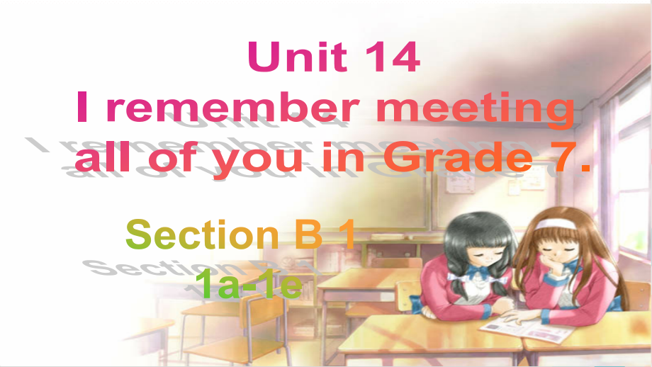 人教版九年級下冊英語Unit14IremembermeetingallofyouinGrade7SectionB(1a-1e)課件.rar