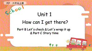 人教PEP版六年級上冊英語Unit1LetscheckLetswrapitupStorytime教學課件.pptx