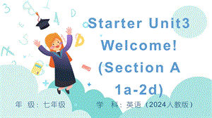24秋人教版七年級上英語StarterUnit3Welcome!(SectionA1a-2d)教學課件.pptx